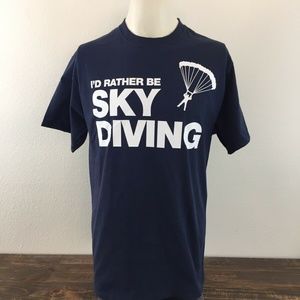 I'd Rather Be Sky Diving T-Shirt Men's Medium